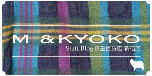 京王新宿店M.＆KYOKOショップブログ – satoseni online store /サトウ