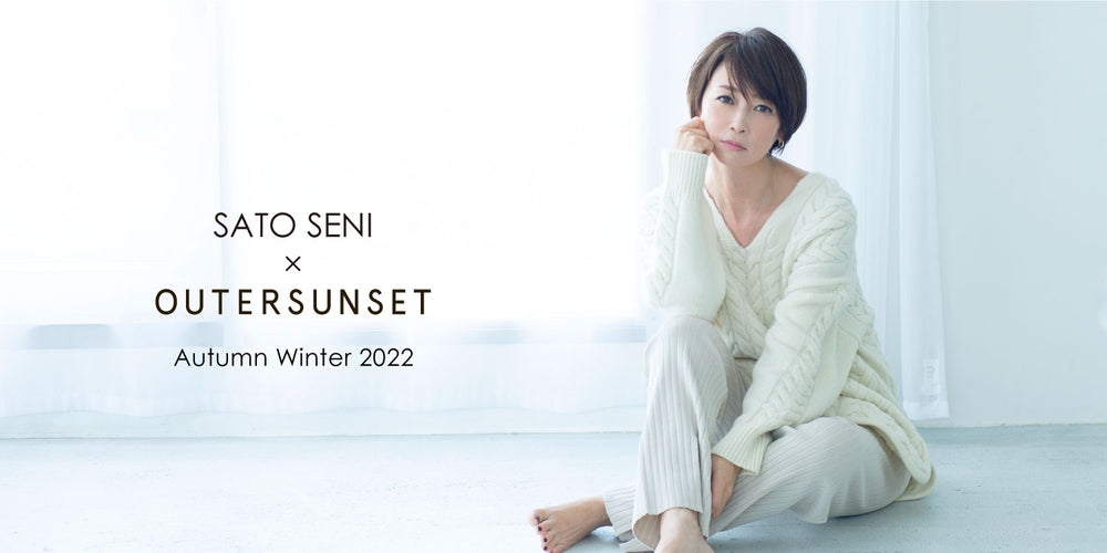 【予約終了】SATO SENI × OUTERSUNSET Autumn Winter 2022